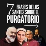 7 Frases Sobre el Purgatorio que nos Dejaron los Santos